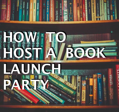 10 great tips for hosting a successful book launch party! Literature Themed Party, Book Launch Photoshoot, Book Launch Party Ideas Decor, Book Publishing Party, Book Signing Event Ideas, Book Release Party Ideas, Book Launch Party Ideas, Book Launch Ideas, Book Launch Event