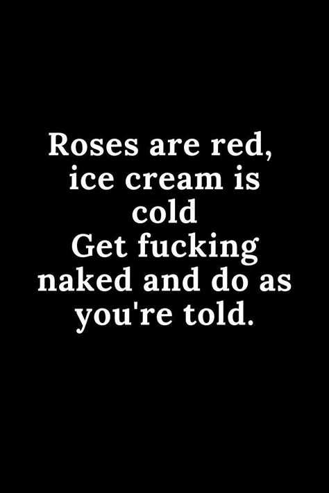 Dirty Message For Girlfriend, Red Ice Cream, Flirty Messages, Red Thoughts, Funny Flirty Quotes, Inappropriate Thoughts, Girlfriend Quotes, Dope Quotes, Roses Are Red