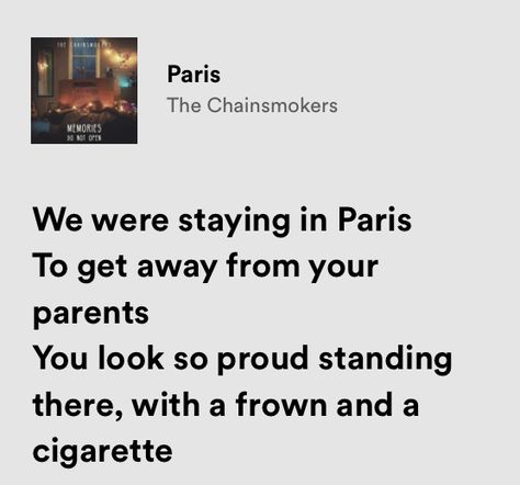 Chainsmokers Lyrics, Paris Lyrics, The Chainsmokers, Chainsmokers, Paris Aesthetic, Lyrics Aesthetic, Just Lyrics, Coming Of Age, Song Quotes