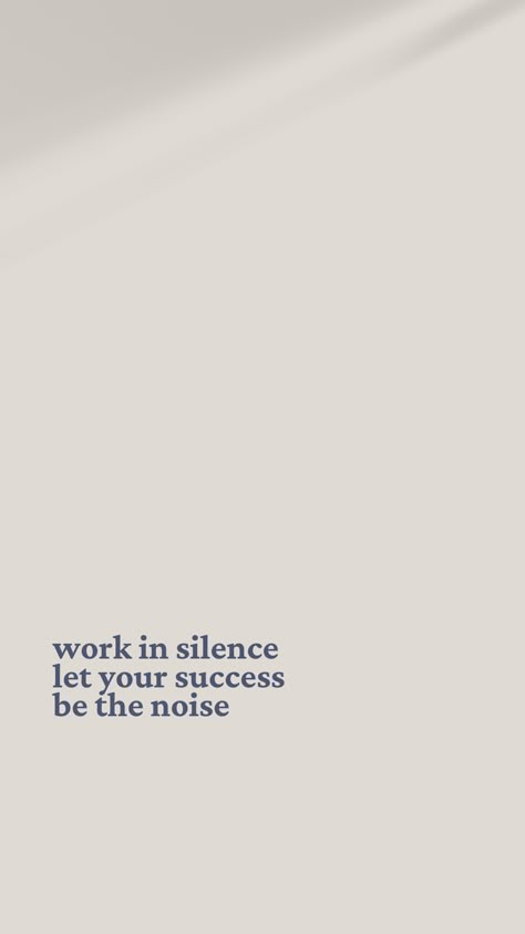 Let Success Make The Noise Quotes, Let Your Success Be The Noise, Silence Wallpaper Aesthetic, Success In Silence, Work In Silence Aesthetic, Do Things In Silence Quotes, Work In Silence Let Success Make Noise, Let Your Success Make The Noise, Succeed In Silence