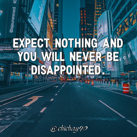 Our worst enemy is ourselves. Expecting too much good things to happen, will lead to disappointment when they fail to happen. Having a laid-back attitude is better than trying to control or manipulate situations. Learn to stop expecting impossible perfections, then you may find the happiness that has always taken away from you. "Blessed is He Who Expects Nothing, for He Shall Never Be Disappointed" Expectations Lead To Disappointment, Rad Quotes, The Key To Happiness, Expect Nothing, Stop Expecting, Key To Happiness, Personal Improvement, Manifestation Affirmations, Random Thoughts