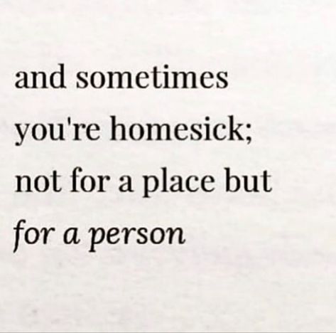 Homesick For A Person Quotes, Sometimes Home Is A Person Quote, Homesick For A Person, Missing Home Quotes Homesick, Homesick Aesthetic, Cassidy Aesthetic, Homesick Quotes, Tiny Quotes, Go To College