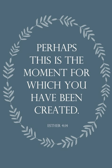 "Perhaps this is the moment for which you have been created." Esther 4:14 NIV Ester 4:14 Wallpaper, Perhaps You Were Born For Such A Time, Esther 4:14 Quote, Ester 4:14, Esther Verses, Perhaps This Is The Moment For Which, Esther 4:14 Wallpaper, Esther 4:14, Story Of Esther