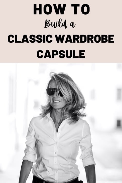 Learn how to create a classic wardrobe Capsule and what classic wardrobe items are essential for your classic style closet! #classicwardrobecapsule #classicwardrobeitems #classicwardrobeessentials Classic Style Wardrobe Capsule, Work Classic Outfits, Simple Classic Wardrobe, Basic Classic Wardrobe, Minimalist Classic Wardrobe, Classic Chic Capsule Wardrobe, Female Wardrobe Essentials, Classic Elegant Capsule Wardrobe, Capsule Wardrobe Elegant Minimal Classic