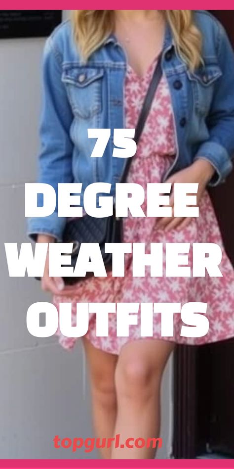 Outfits for 75-Degree Weather What To Wear In 79 Degree Weather, 29 Degree Weather Outfit, Outfits For Mid 70s Weather, 75 Degrees Weather Outfit, Outfits For 77 Degree Weather, 70-80 Degree Weather Outfits, Fall Outfits Texas Weather, What To Wear 70 Degrees Weather, Outfits For 78 Degree Weather