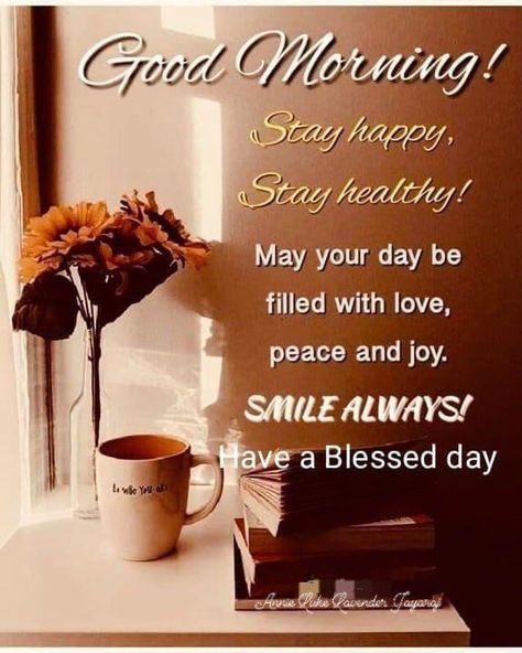 Good Morning! Stay Happy! Stay Healthy! Good Morning Motivational Quotes, Inspirational Morning Prayers, Sweetheart Quotes, Quotes Good Morning, Morning Sweetheart, Good Morning Happy Friday, Good Morning Sweetheart Quotes, Sunshine Quotes, Morning Quote