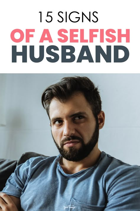 Selfish Spouse, Mean Husband, Husband Quotes Marriage, Lazy Husband, Selfish Men, Bad Husband, Spouse Quotes, Failing Marriage, Selfish People