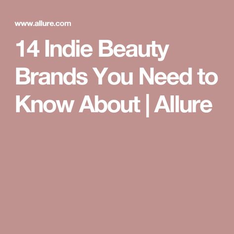 14 Indie Beauty Brands You Need to Know About | Allure Indie Skincare, Indie Beauty Brands, Night Moisturizer, Skincare Brands, Belle Beauty, Beauty Companies, Beauty Consultant, 2020 Vision, Hair And Beauty Salon