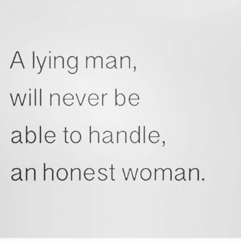 Lying Men Quotes, Woman Love Quotes, A Lying Man, Quotes About Liars, Lie To Me Quotes, Quotes Honesty, Lying Man, Honesty Quotes, Real Men Quotes