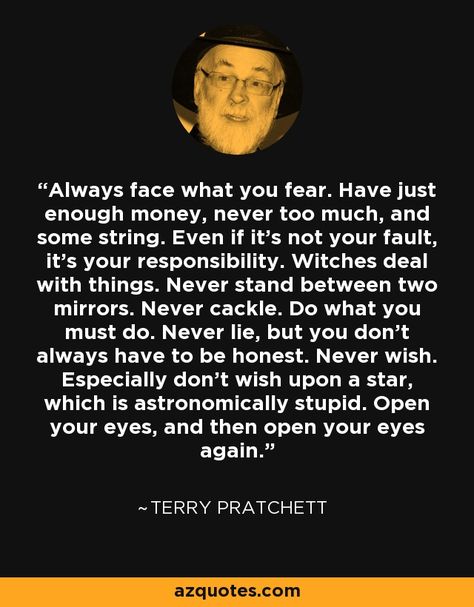 Terry Pratchett Quote, Terry Pratchett Discworld, Enough Money, Life Affirming, Quote Of The Week, Terry Pratchett, Truth Of Life, Quotable Quotes, Book Nerd