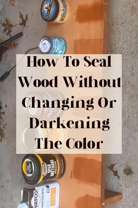 How To Seal Wood Without Changing Or Darkening The Color — Maggie McGaugh Sealing Wood Furniture, Distress Wood, Paint To Make It Look Like Wood, Best Light Wood Stain Colors, Wood Sealing Ideas, How To Stain And Seal Wood, How To Stain Maple Wood, Stain And Seal Wood, How To Seal Wood Table