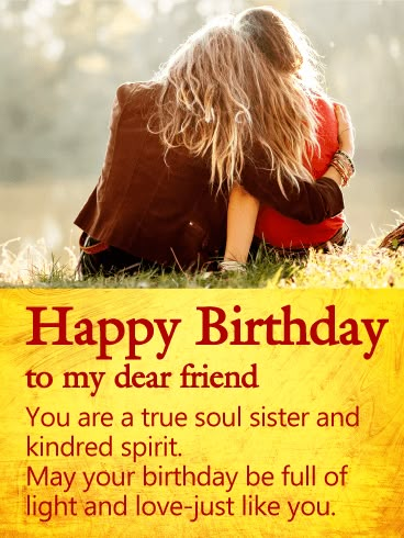 You are a True Soul Sister - Happy Birthday Wishes Card for Friends: Kindred spirits are hard to find. Wish your bosom friend a wonderful birthday with this heartfelt birthday greeting card. When you find that friend who is more like a sister than your own flesh and blood, you know you've found one of life's most precious gifts. Wish light and love to your friend on her birthday with this poignant birthday card. Leave an impression this birthday, and send a beautiful message straight to her inbo Birthday Wishes For A Friend Messages, Birthday Messages For Sister, Birthday Wishes For Her, Best Friend Quotes Meaningful, Recolor Gallery, Birthday Wishes For Sister, Wishes For Sister, Happy Birthday Best Friend, Bday Wishes