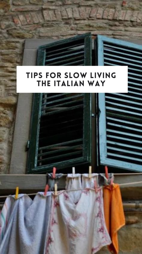 Tips for Slow Living Slow And Simple Life, Slow Living Italy, Italian Way Of Life, Slow Living Ideas, Madison Gray Slow Living, Slow Simple Living, Slow Living Tips, Italian Lifestyle Aesthetic, Analog Lifestyle