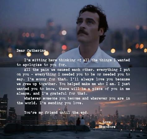 from Theodore, with love to Catherine #Her Film Suggestions, Spike Jonze, Best Movie Quotes, Her Movie, Ill Always Love You, Favorite Movie Quotes, Watches For Sale, Movie Lines, Film Quotes