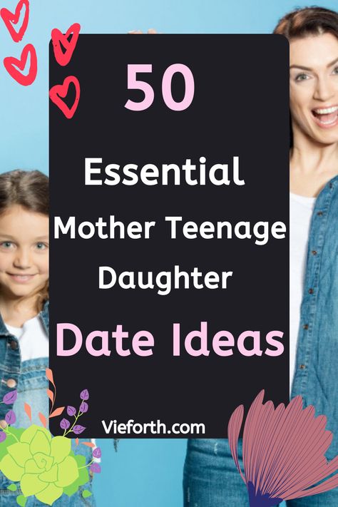 Things To Do With Daughter At Home, Connect With Teenage Daughter, Mom And Daughter Night In Ideas, Fun Things To Do With Teenage Daughter, Things To Do With Your Teenage Daughter, Things To Do With Teenage Daughter, Things To Do With Your Daughter, Date Ideas Adults, Daughters Day Date