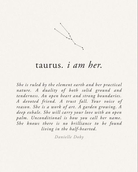 I am her Danielle Doby, Taurus Zodiac Quotes, Taurus Aesthetic, Taurus Energy, Sun In Taurus, Taurus Art, Taurus Quotes, Taurus Zodiac Facts, Astrology Taurus