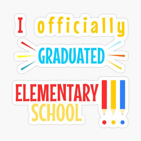 Graduation Elementary School, Elementary Graduation, Middle School Graduation, School Funny, School Stickers, School Signs, School Humor, Graduate School, School Graduation