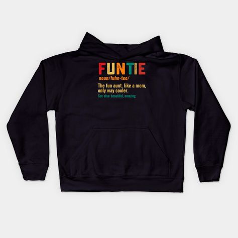 Funtie the fun aunt like a mom only way cooler beautiful amazing vintage - Funtie The Fun Aunt Like A Mom Only Way - Kids Hoodie | TeePublic #funtie #aunt #auntie #gift #family #funny #great #love #sister #dad #mom #men #friends #brother #uncle #gifts #fathers #party #girls #thanks Week Schedule, Spike Lee, Holy Shirt, Tank Top Hoodie, Hoodies Design, Favorite Child, Kids Magnets, Black Panther, Hoodie Design