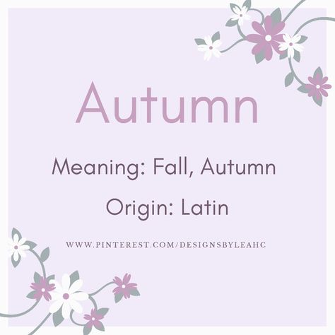 Autumn Name Meaning, Autumn Name, Autumn Meaning, Twin Girl Names, Spy Kids, Best Character Names, Kids Groups, Female Names, Second Baby