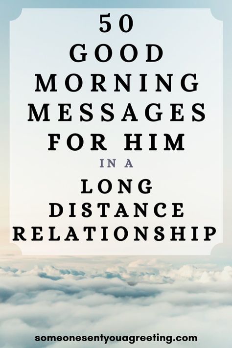 Send your boyfriend or husband a love or text message with these good morning messages for him when you're in a long distance relationship | #goodmorning #goodmorningquotes #morning Quotes For A New Relationship, Sweet Greetings For Him, Text Long Distance Relationship, Morning Messages For Him Boyfriends, Good Morning Quotes For Him Long Distance For Him, Good Morning Text Messages For Boyfriend, Cute Message For Long Distance Boyfriend, Love Message For Boyfriend Texts Long Distance, Message For Boyfriend Morning