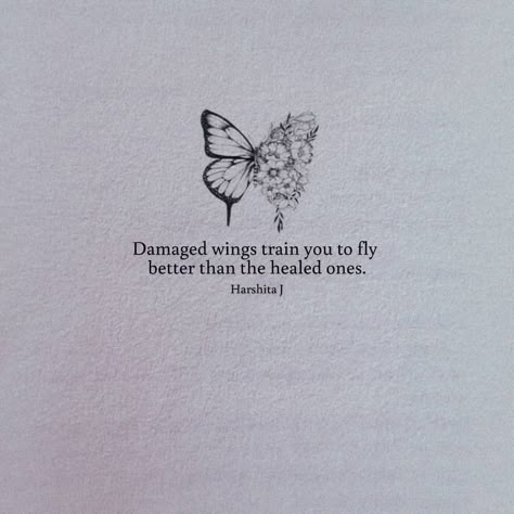 Poet | Poems & Quotes on Instagram: “damaged wings teach more about flying than flying itself does, while the healed ones might have speed and strength, they do carry…” Damaged Quotes, Quotes Aesthetic Wallpaper, Wings Quotes, Fly Quotes, Stories Quotes, Tiny Quotes, One Liner Quotes, Butterfly Quotes, Writer Quotes