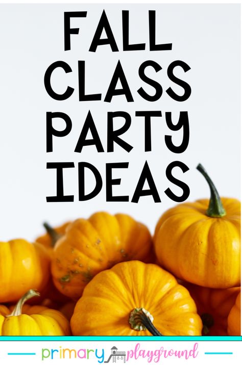 Fall Class Party Ideas Kindergarten - 2nd Grade - Primary Playground Fall Class Party Ideas, Fall Class Party, Halloween Class Party Ideas, Fall Kids Party, Fall Party Activities, Harvest Party Games, Fall Party Snacks, Kindergarten Halloween Party, Class Party Ideas