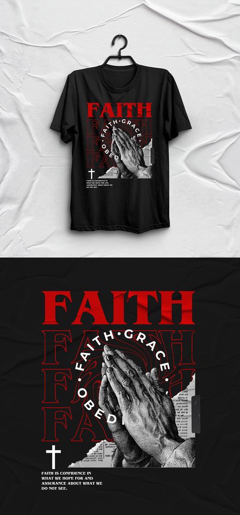 FAITH T-SHIRT on Behance Church Shirt Designs, Typography Shirt Design, Christian Clothing Brand, Christian Graphic Design, Christian Tshirt Design, Christian Shirts Designs, Creative T Shirt Design, Creative T Shirt, Shirt Logo Design