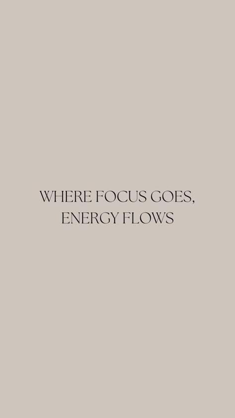 Flow Wallpaper, Where Focus Goes Energy Flows, Go Wallpaper, Smartphone Wallpaper, Energy Flow, Where Energy Goes Focus Flows, Where Focus Goes Energy Flows Wallpaper, Go With The Flow Aesthetic, Flow Aesthetic