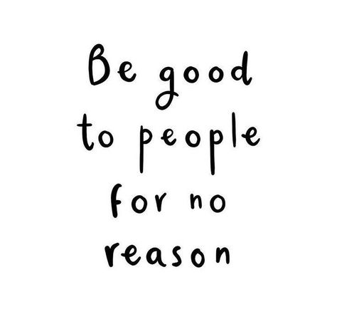 🩷🌸 Good Things Happen To Good People Quotes, Be Good To People For No Reason, Good Things Happen To Good People, Happy People Quotes, Good People Quotes, Beautiful Kingdom, I Choose Love, Good Person Quotes, Reason Quotes