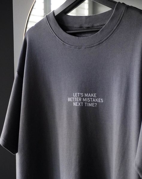 A soft, comfortable tee that's perfect for lounging around or running errands. With the slogan "Make better mistakes next time," this shirt is a reminder to embrace your mistakes and learn from them.

#tshirt #fashion #style . #Stuttgart #Tshirt_Design_Minimalist #Minimal_Tshirt_Design #Hoodie_Merch Lets Make Better Mistakes Next Time, T Shirt Quotes Design, T Shirt Unisex Design, Oversized Tshirt Design Ideas, T Shirt Design Aesthetic, Aesthetic T Shirt Design, Clothing Brand Inspiration, Minimal Tshirt Design, Minimalist Tshirt Design