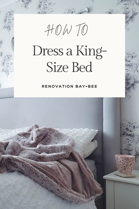 A grey and white bedroom with banner text How to Dress a King-Size Bed Room Decor King Size Bed, Dressing King Size Bed, Dressing A King Size Bed, Styling King Size Bed Pillows, How To Make King Bed, King Bed Arrangement, King Bed Pillow Arrangement Sizes, King Size Bed Styling, How To Make A King Size Bed