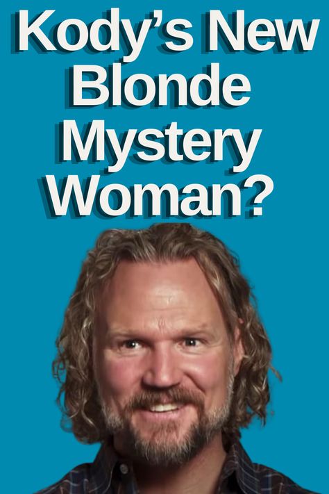 Reality,  Realityshow, Realitytv, tlc, Sister Wives, Kody Robyn Brown Sister Wives, Kody Brown Family, Sister Wives Robyn, Monogamous Relationship, Robyn Brown, Willis Family, Mystery Woman, Kody Brown, Sister Wives