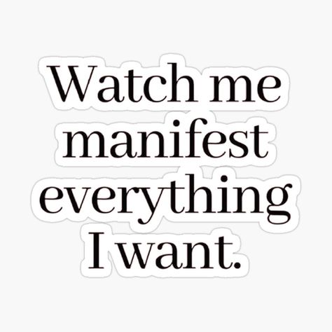 Buy Everything I Want, I Get Everything I Want Quotes, I Manifest Everything I Want, I Get What I Want Aesthetic, Watch Me Manifest Everything I Want, Everything I Want Wants Me More Quote, Stickers For Vision Board, Manifestation Bored, Manifestation Stickers