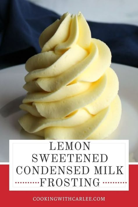 Lemon Sweetened Condensed Milk, Sweetened Condensed Milk Frosting, Condensed Milk Frosting, Condensed Milk Buttercream, Milk Frosting, Being Too Much, Sweetened Condensed Milk Recipes, Cake Filling Recipes, Frosting Recipes Easy