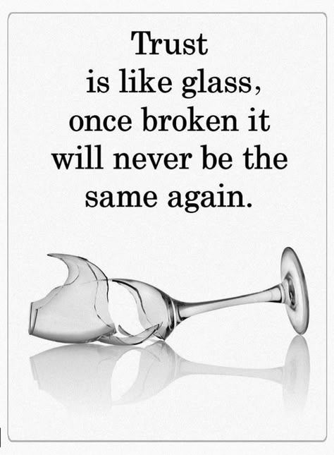 Quotes Trust is like glass, once broken it will never the same again. Broken Trust, Trust Quotes, Powerful Inspirational Quotes, Strong Mind Quotes, Self Inspirational Quotes, Genius Quotes, Karma Quotes, Life Lesson, Real Life Quotes