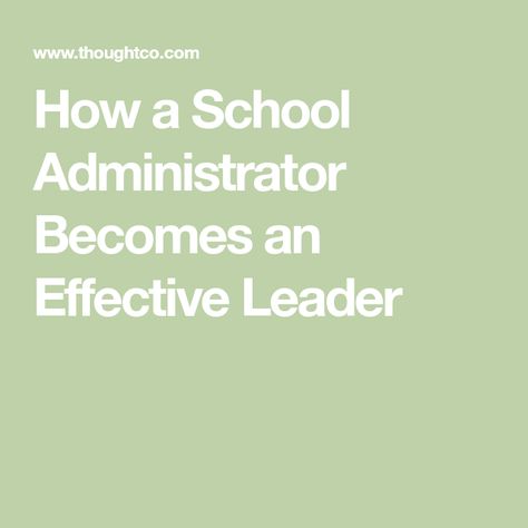 How a School Administrator Becomes an Effective Leader School Leader, School Administration, Academic Success, Leadership