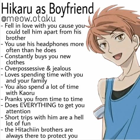 Ouran High School Host Club As Boyfriend, Ohshc As Boyfriend, Ouran High School Host Club Characters, Haruhi X Hikaru, Hikaru X Haruhi, Characters As Boyfriends, Hikaru Hitachiin, Hikaru And Kaoru, Hitachiin Twins