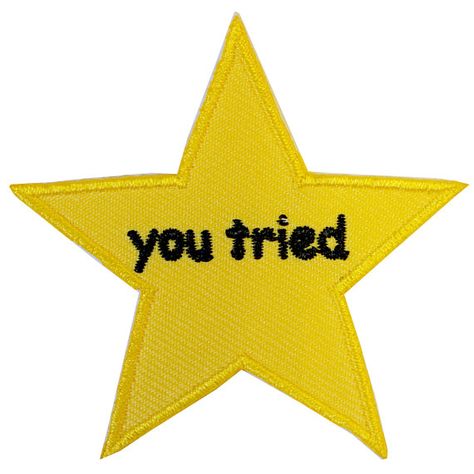 You Tried Star Iron On Patch Embroidery Sewing Customise Denim Cotton Meme Gold Star Comic Sans Funny Merit Badge Patches Iron On, Cute Patches For Jackets, Kidcore Patches, Leftist Patches, Funny Pins And Patches, Cool Patches Design, Jacket Patches Aesthetic, Marvel Patches, Patch On Jeans