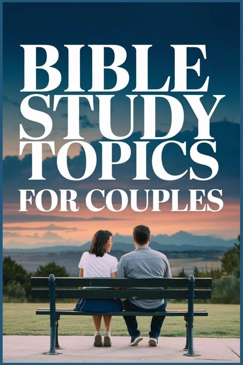 Couple sitting on a bench facing a scenic landscape with text "Bible Study Topics for Couples". Bible Reading For Couples, Bible Study Couples Relationships, Bible Study Guide For Couples, Marriage Bible Study Plan, Bible Study For Married Couples, Men’s Bible Study, Bible Reading Plan For Couples, Bible Studies For Couples, Bible Study With Boyfriend