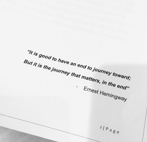 "It is good to have a journey toward; but it is the journey that matters, in the end." #quote #servicequality #dissertation #quotes Dissertation Quotes, Ending Quotes, Service Quality, Ernest Hemingway, In The End, The Journey, The End, Matter, Good Things