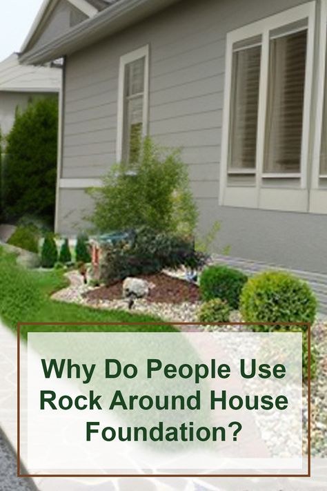 Why Do People Use Rock Around House Foundation? Flowerbeds Around House With Rock, House Foundation Landscaping, Front Yard Rock Garden Landscaping, Rocks Around Foundation Of House, Rock Perimeter Around House, Landscaping Around Foundation Of House, Drainage Rock Landscaping, Gravel Bed Landscaping, Crushed Gravel Landscaping