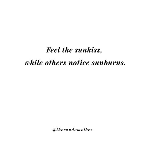 40 Sun Kissed Quotes And Captions For Instagram Photos Cute Pictures Quotes, Lengha Quotes For Instagram, Sun Kisses Quotes, Captions For Sun Kissed Pictures, Lovely Day Quotes Happy, Quoted For Instagram, Kissed By The Sun Quotes, Sun Bathing Quotes, Sunkiss Quotes