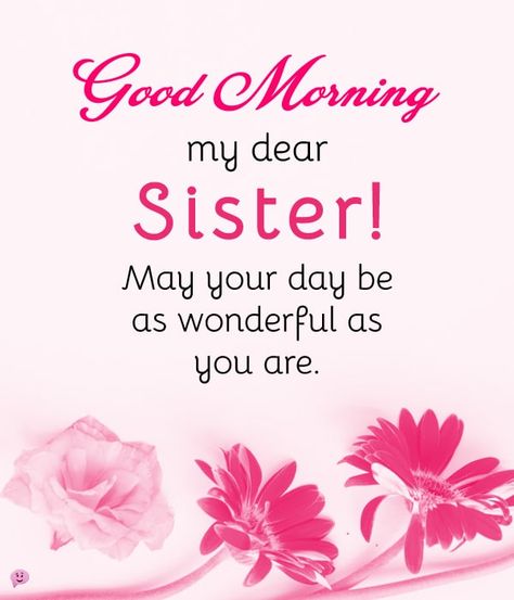 Top 30 Good Morning Messages for Sister To Share With Her Good Morning To Sister, Good Morning Sister Blessings, Good Morning Sister Quotes Inspirational, Good Morning Cute Messages, Good Morning Sister Funny, Good Morning Sister Love You, Good Morning Quotes For Sister, Good Morning My Sister, Good Morning Sistas