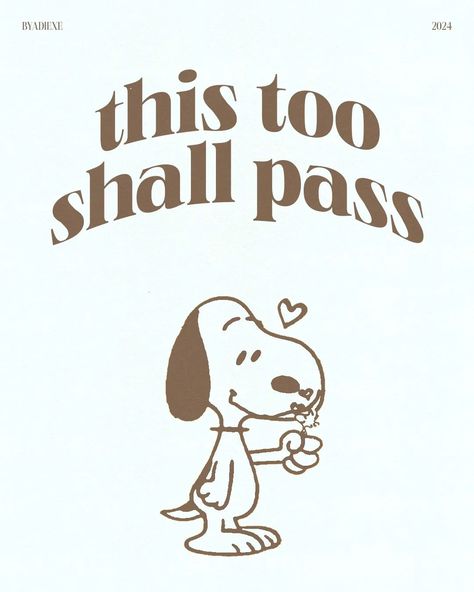 This Too Shall Pass :: :: :: :: :: :: :: :: :: :: #graphicdesign #design #poster #posterdesign #fyp #explore #artph #motivation Inspiring Widgets, Aesthetic Quotes Poster, Peanuts Quotes, Snoopy Wallpaper, Dorm Posters, Funny Iphone Wallpaper, Unspoken Words, This Too Shall Pass, Motivational Phrases