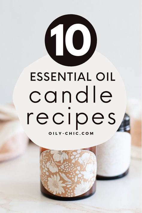 Get crafty with these 10 essential oil candle recipes! Candle Scents Recipes Essential Oils, Diy Essential Oil Candles, Candle Fragrance Recipes, Soy Candle Recipe, Essential Oil Candle Blends, Essential Oil Candle Recipes, Oil Candles Diy, Diy Food Candles, Essential Oil Candles Diy