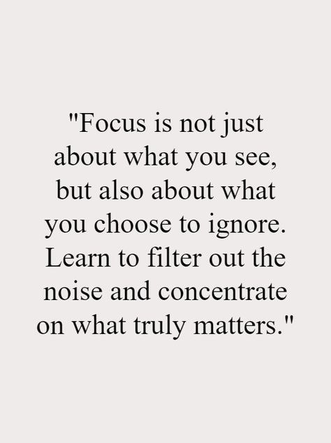 45 Greatest Quotes On Focus And Sayings #Quotes quotes about focus and determination Process Of Elimination Quotes, When You Focus On Yourself Quotes, Quotes About Refocusing, Change Your Focus Quotes, Focus Energy Quotes, Being Focused Quotes, Decompress Quotes, Focus On Self Quotes, Focus On Positive Quotes