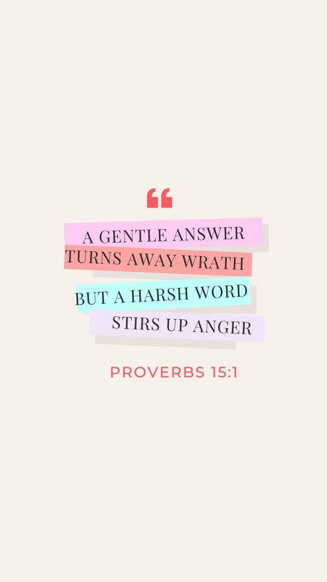 Proverbs 15:1 A gentle answer turns away wrath but a harsh word stirs up anger. Bible Study Encouragement, Gentleness Quotes Bible, Bible Verse For Parents, Bible Verse About School, Bible Verse Kindness, Parenting Bible Verses, Proverbs 15:1, Bible Verses For Anger And Frustration, Bible Verse About Anger