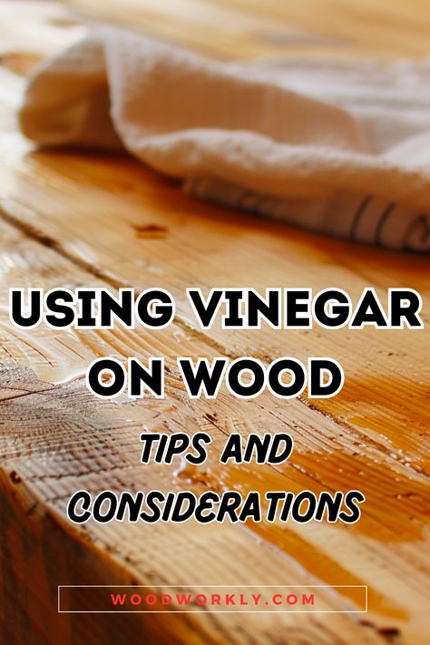 Discover the versatility of vinegar for wood care! Learn how to safely and effectively use vinegar for cleaning, removing stains, and restoring wood surfaces. Get expert advice from Woodworkly. #WoodCare #WoodCleaning Clean Wood Furniture Diy, Wood Cleaning Hacks, How To Remove Stains From Wood, Cleaning Vinegar Uses, How To Clean Antique Wood Furniture, Cleaning Old Wood Furniture, How To Clean Wood Furniture, Wood Cleaner Diy, Vinegar Stain Wood