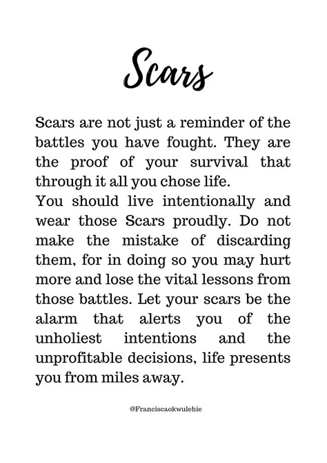 Wear your scars proudly. #scarsarenotdeep #deep quotes #inspirationalquotes #life quotes #inspiration Scars Quotes Deep, Quotes About Scars, Scar Quotes, Unhealthy Coping Mechanism, Argument Quotes, Yearly Vision Board, Scared Quotes, Monster Quotes, Af Quotes