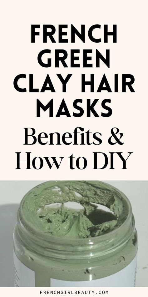 French Green Clay Hair Mask French Clay Mask, French Green Clay Mask Diy, Diy Clay Mask, Clay Hair Mask, French Beauty Routine, Green Clay Mask, French Beauty Secrets, Clay Hair, Green Pool